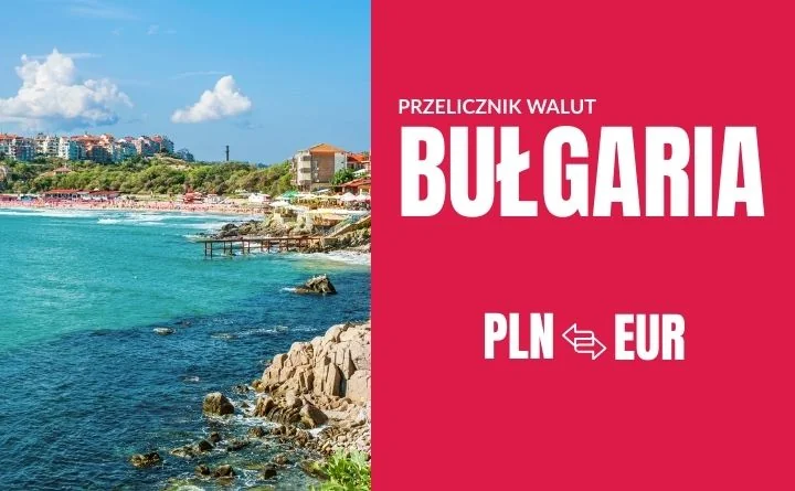 Obraz do artykułu: Lewy czy euro? Sprawdź przelicznik walut i dowiedz się, jaką gotówkę zabrać do Bułgarii