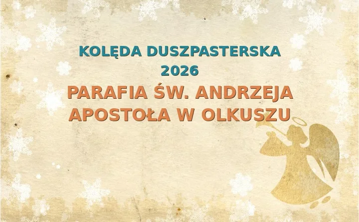 Parafia św. Andrzeja Apostoła w Olkuszu – harmonogram kolęd (wizyt duszpasterskich)
