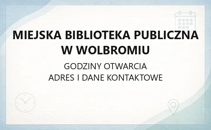 Miejska Biblioteka Publiczna w Wolbromiu - kontakt, filie, godziny i zasoby