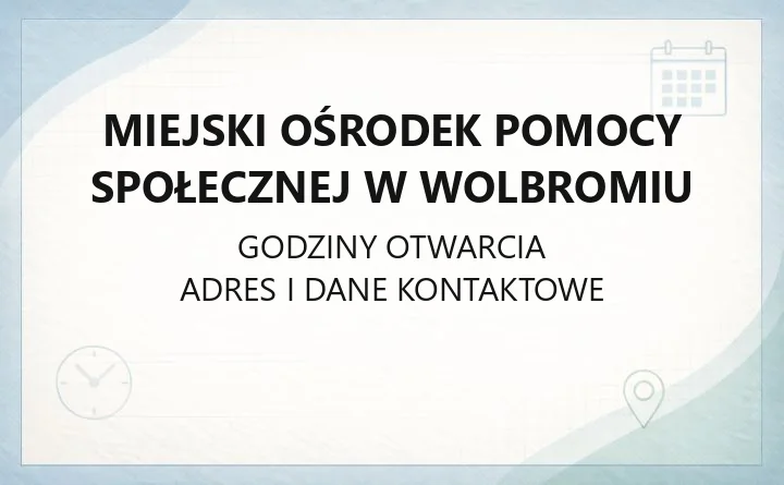 Miejski Ośrodek Pomocy Społecznej w Wolbromiu - kontakt, godziny, świadczenia