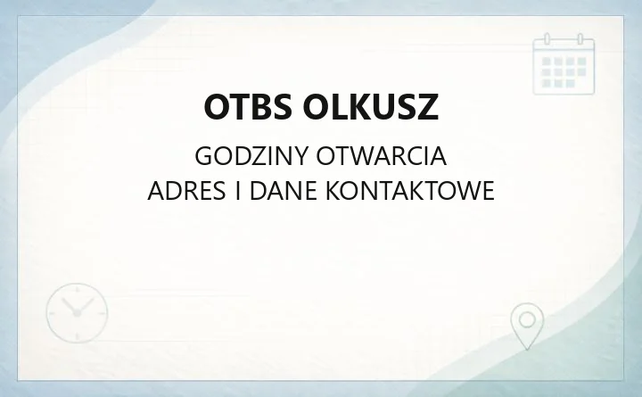 OTBS Olkusz - kontakt, awarie, nabory i godziny