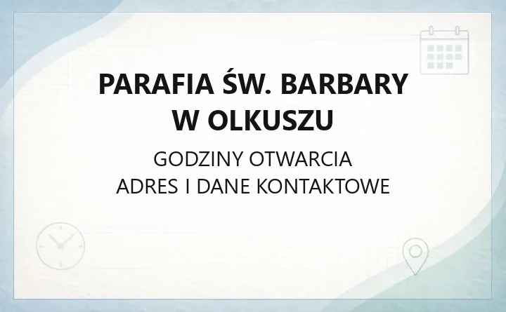 Parafia św. Barbary w Olkuszu - kontakt i kancelaria