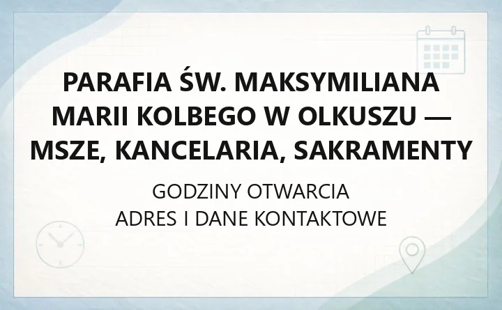 Parafia św. Maksymiliana Marii Kolbego w Olkuszu - msze, kancelaria, sakramenty