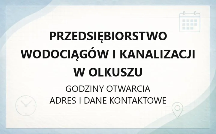 Przedsiębiorstwo Wodociągów i Kanalizacji w Olkuszu - kontakt, awarie, e-BOK