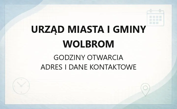 Urząd Miasta i Gminy Wolbrom - kontakt, godziny, wydziały i sprawy do załatwienia