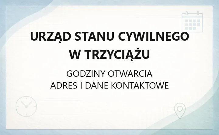 Urząd Stanu Cywilnego w Trzyciążu - kontakt, godziny, rejestracja