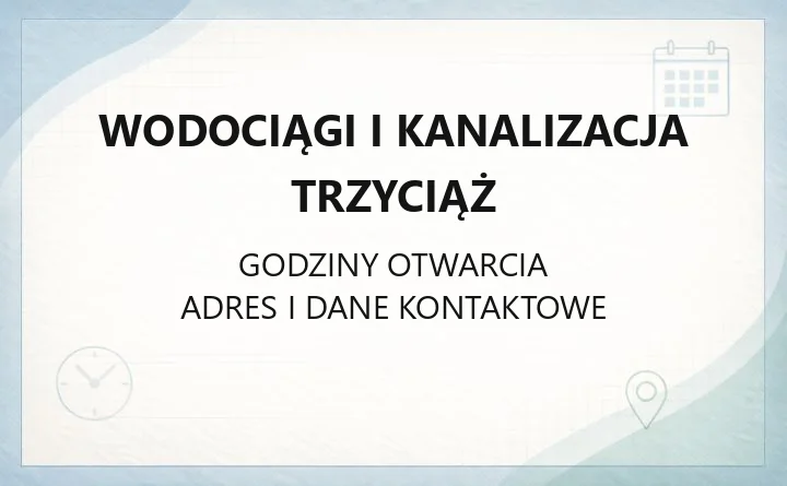 Wodociągi i Kanalizacja Trzyciąż - kontakt, awarie, reklamacje