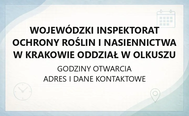 Wojewódzki Inspektorat Ochrony Roślin i Nasiennictwa w Krakowie Oddział w Olkuszu - kontakt, sprawy i dojazd