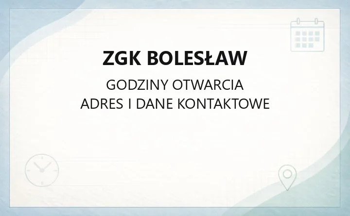 ZGK Bolesław - kontakt, godziny, e-BOK i awarie