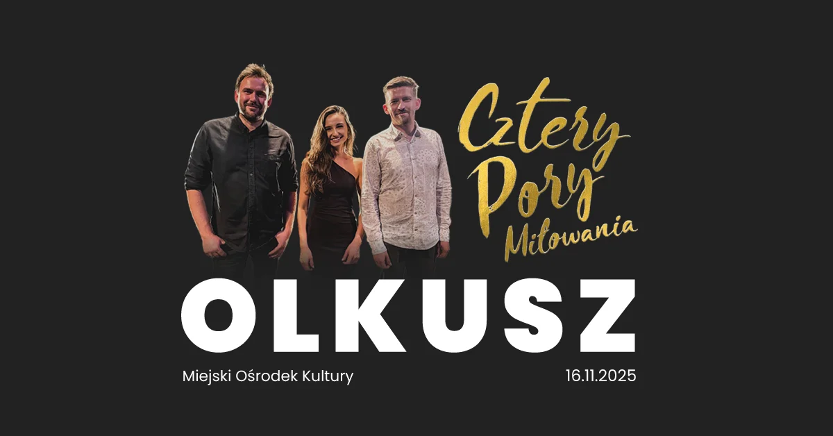 Grafika promocyjna wydarzenia Koncert zespołu Cztery Pory Miłowania w Olkuszu