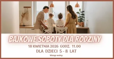 Grafika promocyjna wydarzenia Bajkowe soboty dla rodziny w Olkuszu – bezpłatne warsztaty dla dzieci i rodziców