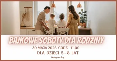 Grafika promocyjna wydarzenia Bajkowe Soboty dla Rodziny w Olkuszu — bezpłatne warsztaty dla dzieci i dorosłych